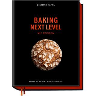 Baking Next Level "Roggen" von Dietmar Kappl